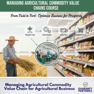 Advanced Mastering Agriculture Financing and Value Chain Lending Course