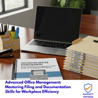 Advanced Office Management: Mastering Filing and Documentation Skills for Workplace Efficiency