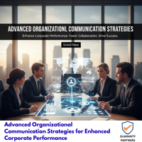 Advanced Organizational Communication Strategies for Enhanced Corporate Performance