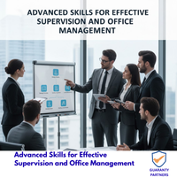 Advanced Skills for Effective Supervision and Office Management