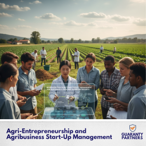 Agri-Entrepreneurship and Agribusiness Start-Up Management