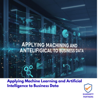 Applying Machine Learning and Artificial Intelligence to Business Data