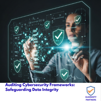 Auditing Cybersecurity Frameworks: Safeguarding Data Integrity