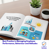 Best Practice in Managing Employee Performance, Behaviour and Attitudes