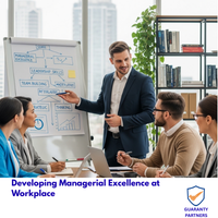 Developing Managerial Excellence at Workplace Developing Managerial Excellence at Workplace