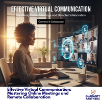 Effective Virtual Communication: Mastering Online Meetings and Remote Collaboration