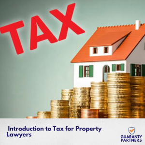 Introduction to Tax for Property Lawyers