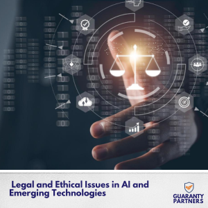 Legal and Ethical Issues in AI and Emerging Technologies