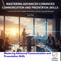 Mastering Advanced Communication and Presentation Skills