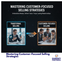 Mastering Customer-Focused Selling Strategies