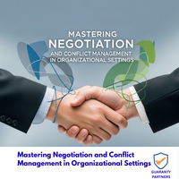 Mastering Negotiation and Conflict Management in Organizational Settings Mastering Negotiation and Conflict Management in Organizational Settings