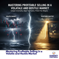Mastering Profitable Selling in a Volatile and Hostile Market