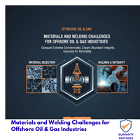 Materials and Welding Challenges for Offshore Oil & Gas Industries