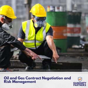 Oil and Gas Contract Negotiation and Risk Management