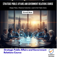 Strategic Public Affairs and Government Relations Course Strategic Public Affairs and Government Relations Course