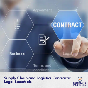 Supply Chain and Logistics Contracts: Legal Essentials
