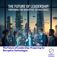 The Future of Leadership: Preparing for Disruptive Technologies