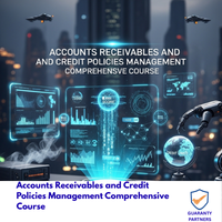 Accounts Receivables and Credit Policies Management Comprehensive Course