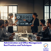Administration and Office Management: Best Practices and Techniques