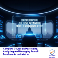 Complete Course on Developing, Analyzing and Managing Payroll Benchmarks and Metrics Complete Course on Developing, Analyzing and Managing Payroll Benchmarks and Metrics