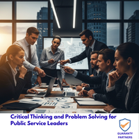 Critical Thinking and Problem Solving for Public Service Leaders