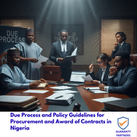 Due Process and Policy Guidelines for Procurement and Award of Contracts in Nigeria