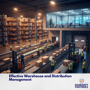 Effective Warehouse and Distribution Management
