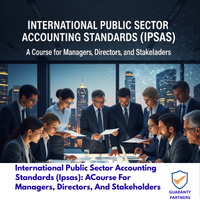 International Public Sector Accounting Standards (Ipsas): ACourse For Managers, Directors, And Stakeholders