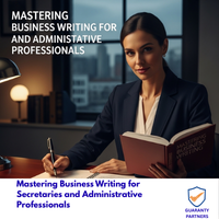 Mastering Business Writing for Secretaries and Administrative Professionals
