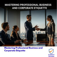 Mastering Professional Business and Corporate Etiquette