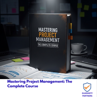Mastering Project Management The Complete Course Mastering Project Management: The Complete Course