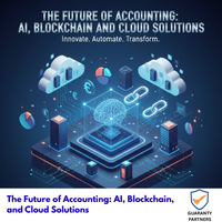 The Future of Accounting: AI, Blockchain, and Cloud Solutions